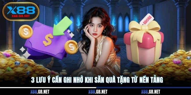 3 lưu ý cần ghi nhớ khi săn quà tặng từ nền tảngv