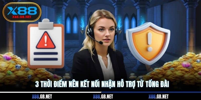 3 thời điểm nên kết nối nhận hỗ trợ từ tổng đài