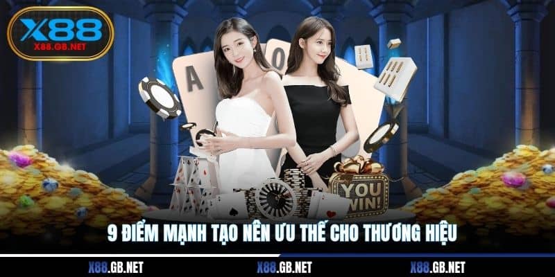 9 điểm mạnh tạo nên ưu thế cho thương hiệu
