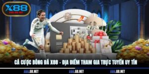 Cá Cược Bóng Đá X88 – Địa Điểm Tham Gia Trực Tuyến Uy Tín
