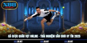 Cá Cược Quần Vợt Online - Trải Nghiệm Sân Chơi Uy Tín 2025