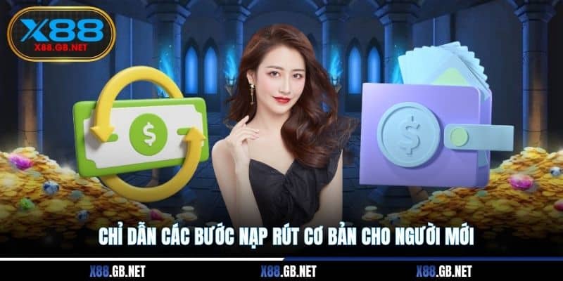 Chỉ dẫn các bước nạp rút cơ bản cho người mới