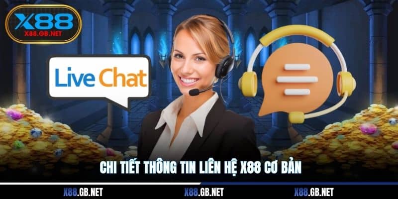 Chi tiết thông tin liên hệ X88 cơ bản