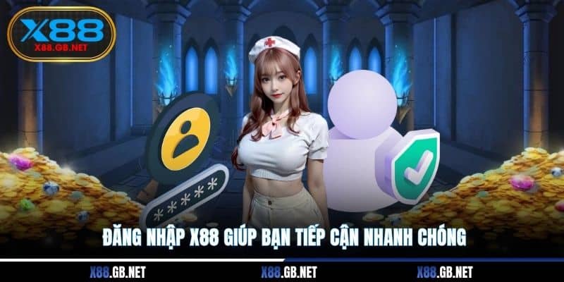 Đăng nhập X88 giúp bạn tiếp cận nhanh chóng Đăng nhập X88 giúp bạn tiếp cận nhanh chóng