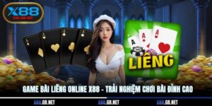Game Bài Liêng Online X88 - Trải Nghiệm Chơi Bài Đỉnh Cao