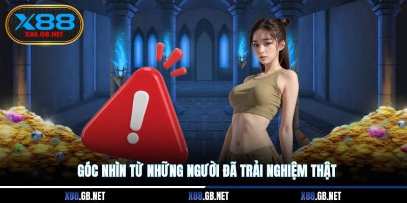 Góc nhìn từ những người đã trải nghiệm thật Góc nhìn từ những người đã trải nghiệm thật