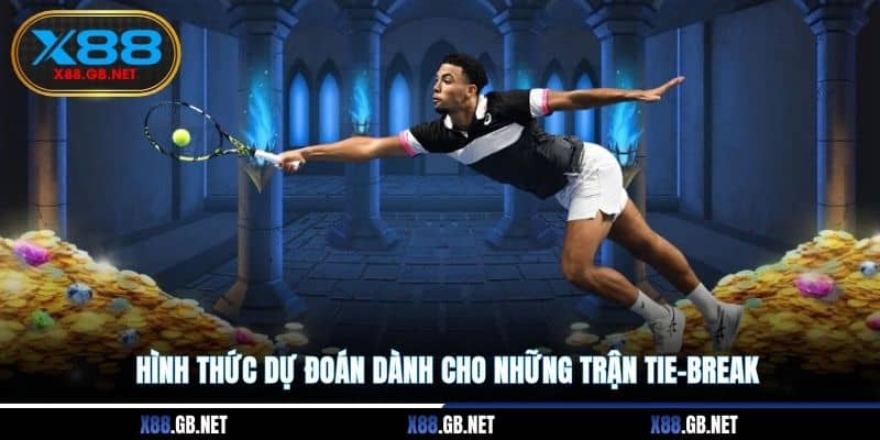 Hình thức dự đoán dành cho những trận tie-break Hình thức dự đoán dành cho những trận tie-break