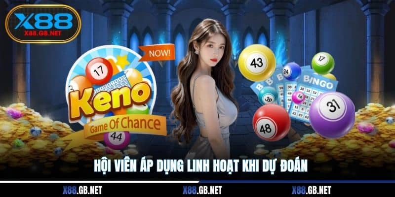 Hội viên áp dụng linh hoạt khi dự đoán Hội viên áp dụng linh hoạt khi dự đoán
