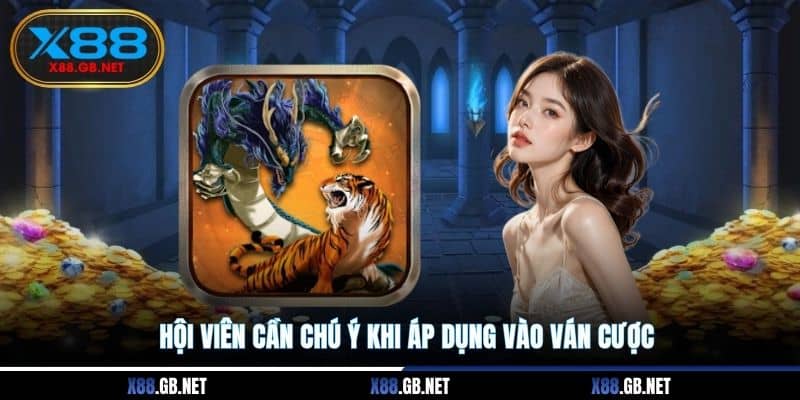 Hội viên cần chú ý khi áp dụng vào ván cược Hội viên cần chú ý khi áp dụng vào ván cược