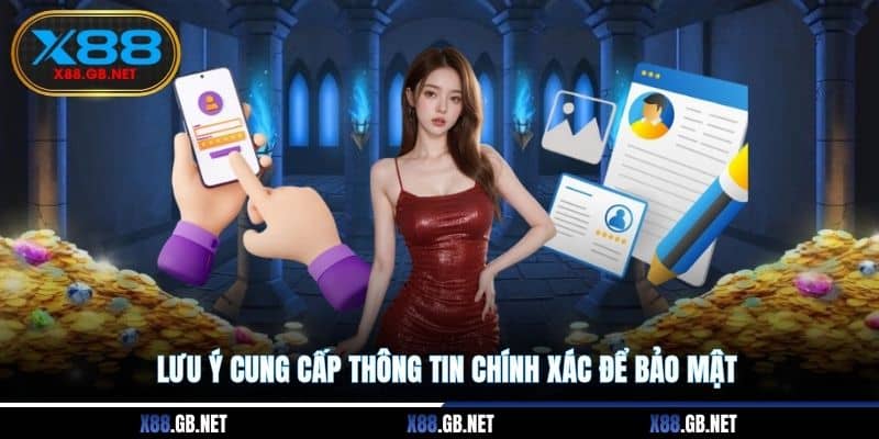 Lưu ý cung cấp thông tin chính xác để bảo mật