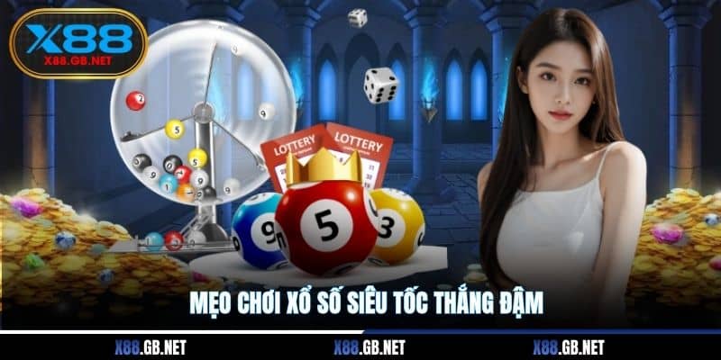 Mẹo chơi xổ số siêu tốc thắng đậm