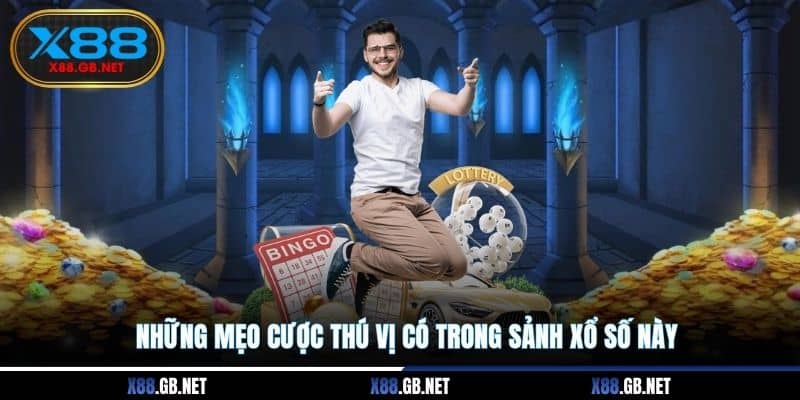 Những mẹo cược thú vị có trong sảnh xổ số này