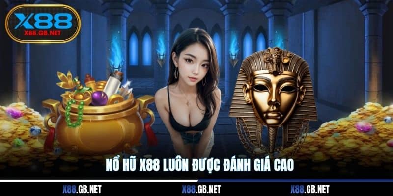 Nổ hũ X88 luôn được đánh giá cao Nổ hũ X88 luôn được đánh giá cao