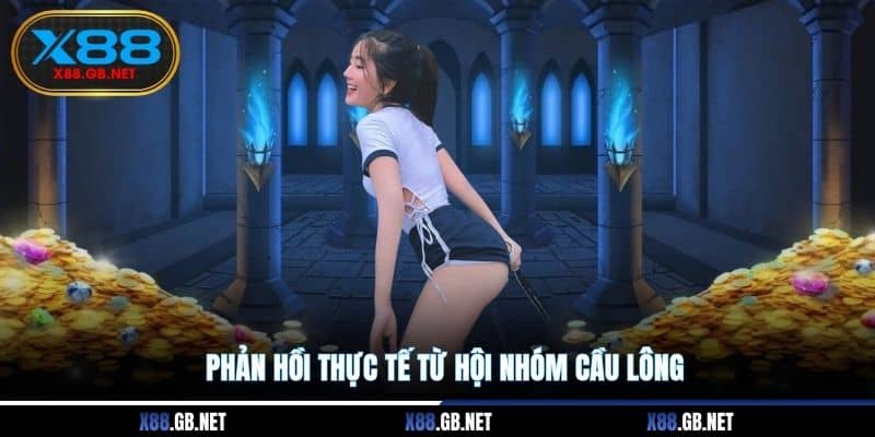 Phản hồi thực tế từ hội nhóm cầu lông
