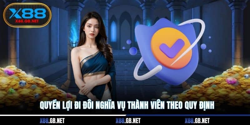 Quyền lợi đi đôi nghĩa vụ thành viên theo quy định