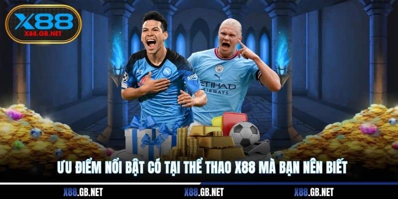 Ưu điểm nổi bật có tại thể thao X88 mà bạn nên biết