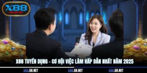 X88 Tuyển Dụng – Cơ Hội Việc Làm Hấp Dẫn Nhất Năm 2025